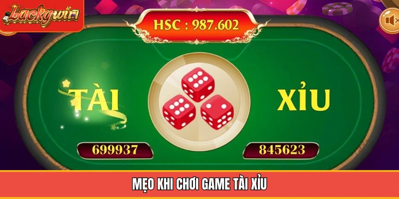 Mẹo khi chơi game tài xỉu Mẹo khi chơi game tài xỉu